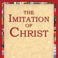 Cover Art for 9781595407931, The Imitation of Christ by Thomas A Kempis, 1stWorld Library