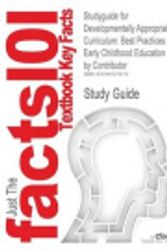 Cover Art for 9781467275170, Studyguide for Developmentally Appropriate Curriculum: Best Practices in Early Childhood Education by Marjorie J. Kostelnik, ISBN 9780137035533 by Cram101 Textbook Reviews