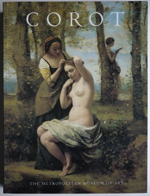 Cover Art for 9780870997716, Corot by Gary Tinterow, Michael Pantazzi, Vincent Pomarede, Galeries Nationales Grand Palais Du (France), National Gallery of Canada, Metropolitan Museum of Art (New York, N. Y.)