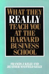 Cover Art for 9780586074763, What They Really Teach You at the Harvard Business School by Francis J. Kelly