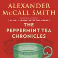Cover Art for 9781984897817, The Peppermint Tea Chronicles by Alexander McCall Smith