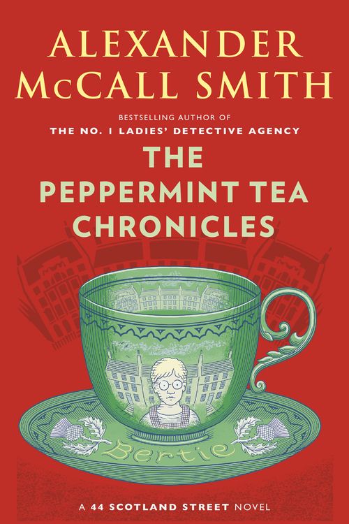 Cover Art for 9781984897817, The Peppermint Tea Chronicles by Alexander McCall Smith