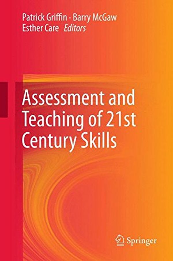 Cover Art for 9789400798526, Assessment and Teaching of 21st Century Skills by Patrick Griffin