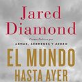Cover Art for 9788499923192, El mundo hasta ayer by Jared Diamond