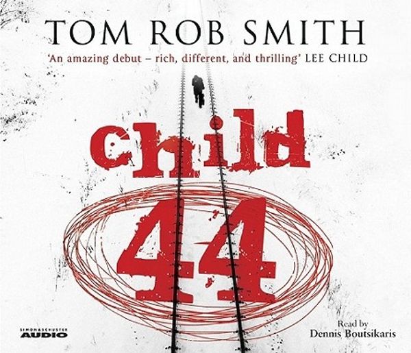 Cover Art for 9781847373533, Child 44 by Tom Rob Smith