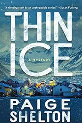 Cover Art for B07P9LQD41, Thin Ice: A Mystery (Alaska Wild Mysteries Book 1) by Shelton, Paige