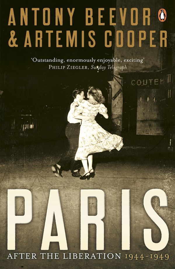 Cover Art for 9780141032412, Paris After the Liberation: 1944 - 1949 by Antony Beevor, Artemis Cooper