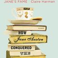 Cover Art for 9780312680657, Jane’s Fame: How Jane Austen Conquered the World by Claire Harman