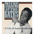 Cover Art for 9780670829132, Talking at the Gates: A Life of James Baldwin by James Campbell