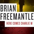 Cover Art for B005HA9I56, Here Comes Charlie M (The Charlie Muffin Series Book 2) by Freemantle, Brian