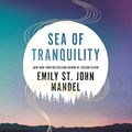 Cover Art for B09B3YDX91, Sea of Tranquility by Emily St. John Mandel