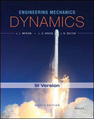 Cover Art for 9781119044819, Engineering Mechanics - Dynamics, Eighth Edition SI Version by James L. Meriam
