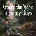 Cover Art for B0BHS7J9B6, Around the World in Eighty Days (Annotated) by Verne, Jules , Verne, Jules