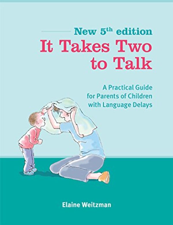 Cover Art for 9780921145523, It Takes Two To Talk: A Practical Guide For Parents of Children With Language Delays by Elaine Weitzman