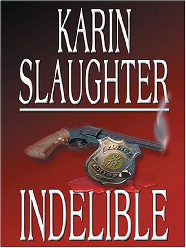 Cover Art for 9780786271375, Indelible by Karin Slaughter
