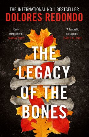 Cover Art for 9780008165574, The Legacy of the Bones (The Baztan Trilogy, Book 2) by Dolores Redondo