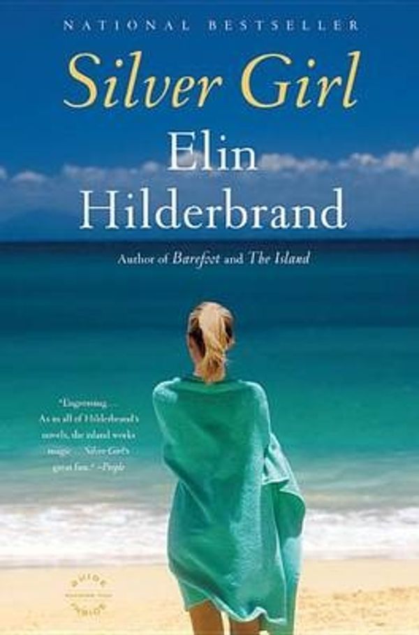 Cover Art for 9780316099677, Silver Girl: A Novel by Elin Hilderbrand