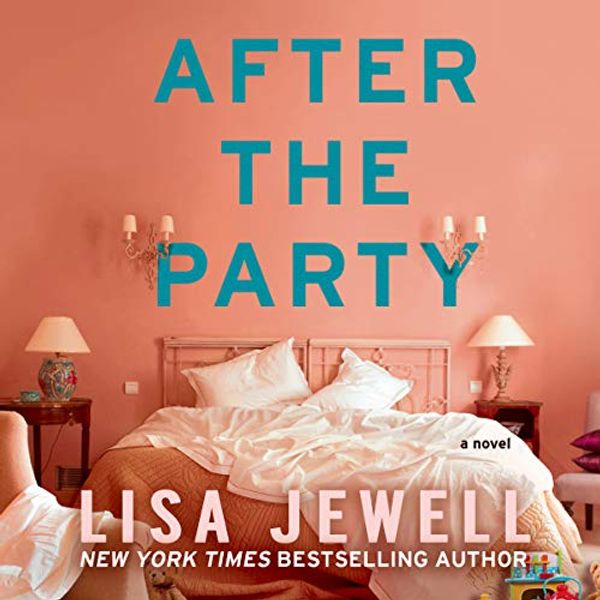Cover Art for B07KCHZ6V6, After the Party by Lisa Jewell