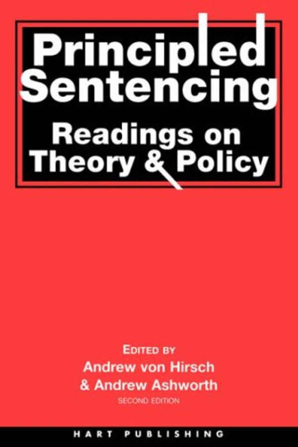 Cover Art for 9781901362138, Principled Sentencing by Hirsch, Andreas von, Ashworth, Andrew J
