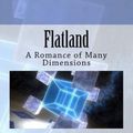Cover Art for 9781548101015, Flatland: A Romance of Many Dimensions by Abbott, Edwin Abbott