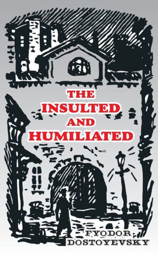 Cover Art for 9780898751048, The Insulted and Humiliated by Fyodor M. Dostoevsky