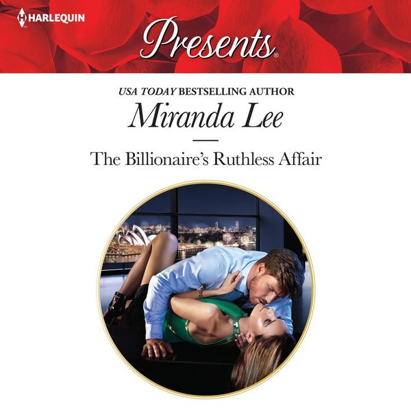 Cover Art for 9781488209024, The Billionaire's Ruthless Affair by Miranda Lee