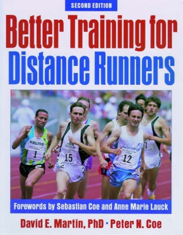 Cover Art for 9780880115308, Better Training for Distance Runners by David E. Martin, Peter Coe