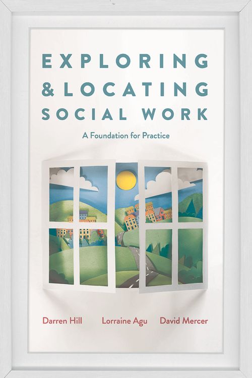 Cover Art for 9781137604347, Exploring and Locating Social Work by Darren Hill,Lorraine Agu,David Mercer