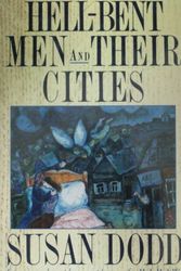 Cover Art for 9780670826063, Dodd Susan : Hell-Bent Men and Their Cities by Susan M Dodd