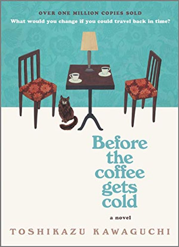 Cover Art for B084B6VFHG, Before the Coffee Gets Cold by Toshikazu Kawaguchi