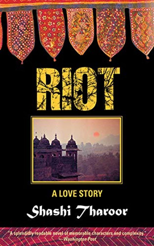 Cover Art for B006C36QJI, Riot: A Love Story by Shashi Tharoor