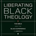 Cover Art for 9781433523557, Liberating Black Theology by Anthony B. Bradley