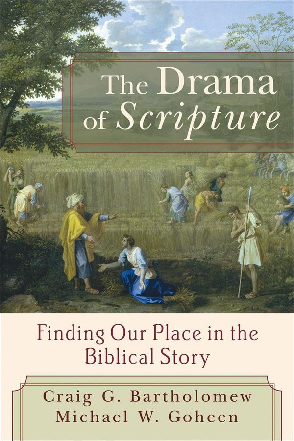 Cover Art for 9781441200181, The Drama of Scripture by Craig G Bartholomew