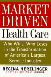 Cover Art for 9780201489941, Market-driven Health Care by Regina E. Herzlinger