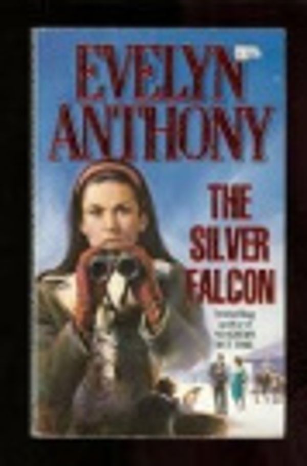 Cover Art for 9781855016149, Silver Falcon by Evelyn Anthony