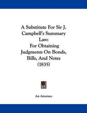 Cover Art for 9781104601515, A Substitute for Sir J. Campbell's Summary Law by An Attorney