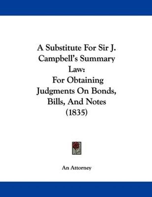 Cover Art for 9781104601515, A Substitute for Sir J. Campbell's Summary Law by An Attorney