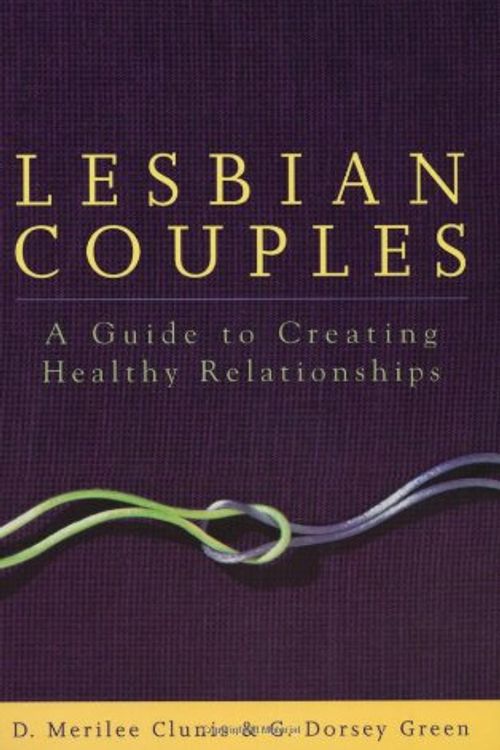Cover Art for 9781580050418, Lesbian Couples: A Guide to Creating Healthy Relationships by D. Merilee Clunis
