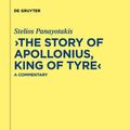 Cover Art for 9783110214123, The Story of Apollonius, King of Tyre: A Commentary (Texte und Kommentare) by Stelios Panayotakis