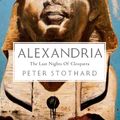 Cover Art for 9781847087058, Alexandria by Peter Stothard
