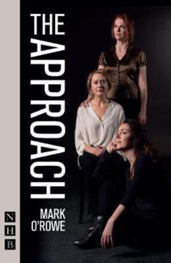 Cover Art for 9781848427433, The Approach (NHB Modern Plays) by Mark O'Rowe