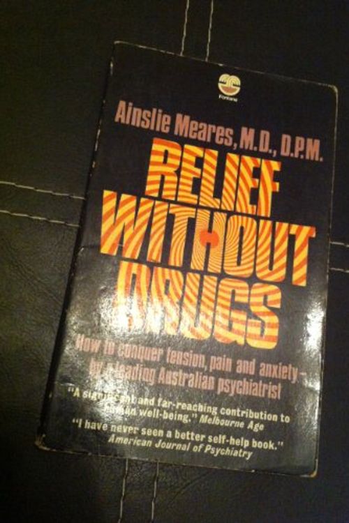 Cover Art for 9780006121718, Relief without Drugs by Ainslie Meares