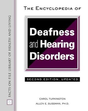 Cover Art for 9780816056156, The Encyclopedia of Deafness and Hearing Disorders (Facts on File Library of Health and Living) by Carol Turkington