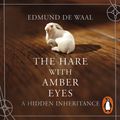 Cover Art for 9781446462980, The Hare With Amber Eyes by Edmund de Waal, Michael Maloney