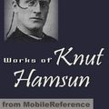 Cover Art for 9781607782568, Works Of Knut Hamsun: Including Hunger, Pan, Wanderers, Growth Of The Soil, Shallow Soil & More (Mobi Collected Works) by Knut Hamsun