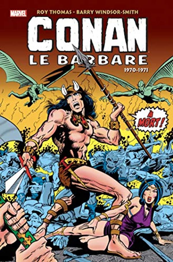 Cover Art for 9782809478082, Conan le barbare : Intégrale (1970-1971) by Thomas, Roy; Windsor-Smith, Barry