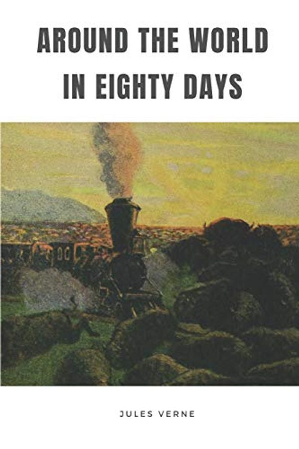 Cover Art for 9781718125834, Around the World in Eighty Days by Jules Verne