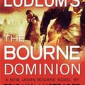Cover Art for B005WKBCTQ, Eric Van Lustbader'sRobert Ludlum's (TM) The Bourne Dominion (Jason Bourne) [Hardcover]2011 by Eric Van Lustbader (Author)