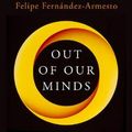 Cover Art for 9781786076946, Out of Our Minds by Felipe Fernandez-Armesto
