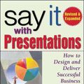 Cover Art for 9780071472890, Say It with Presentations, Second Edition, Revised & Expanded: How to Design and Deliver Successful Business Presentations by Gene Zelazny